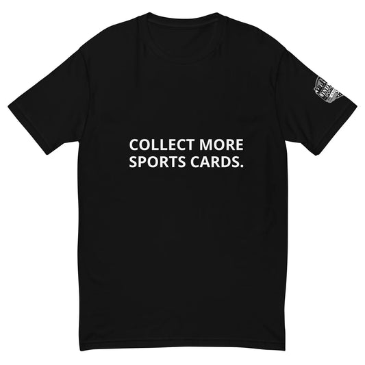 Windy City Collect More Short Sleeve T-shirt - Windy City Sports Cards